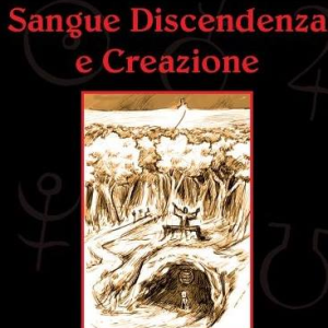 Sangue Discendenza e Creazione