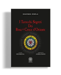 I TAROCCHI SEGRETI DEI ROSE+CROCE D'ORIENTE