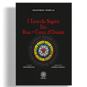 I Tarocchi Segreti dei Rosa+Croce d'Oriente