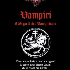 Vampiri - i segreti del vampirismo -
