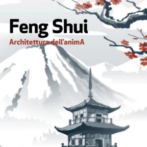 Feng shui. Architettura dell'anima